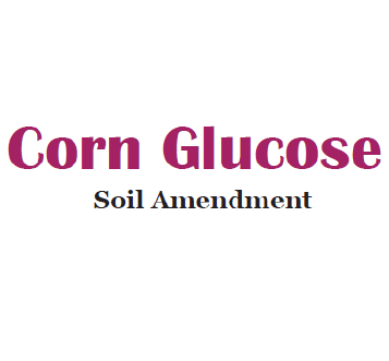 Corn Glucose Soil Amendment